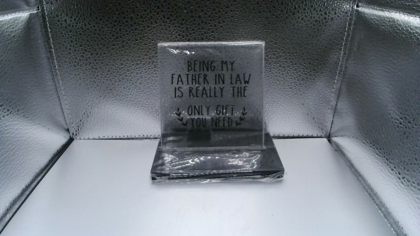 Clear Sign with Black Wood Holder – “Being My Father-in-Law Is Really the Only Gift You Need”