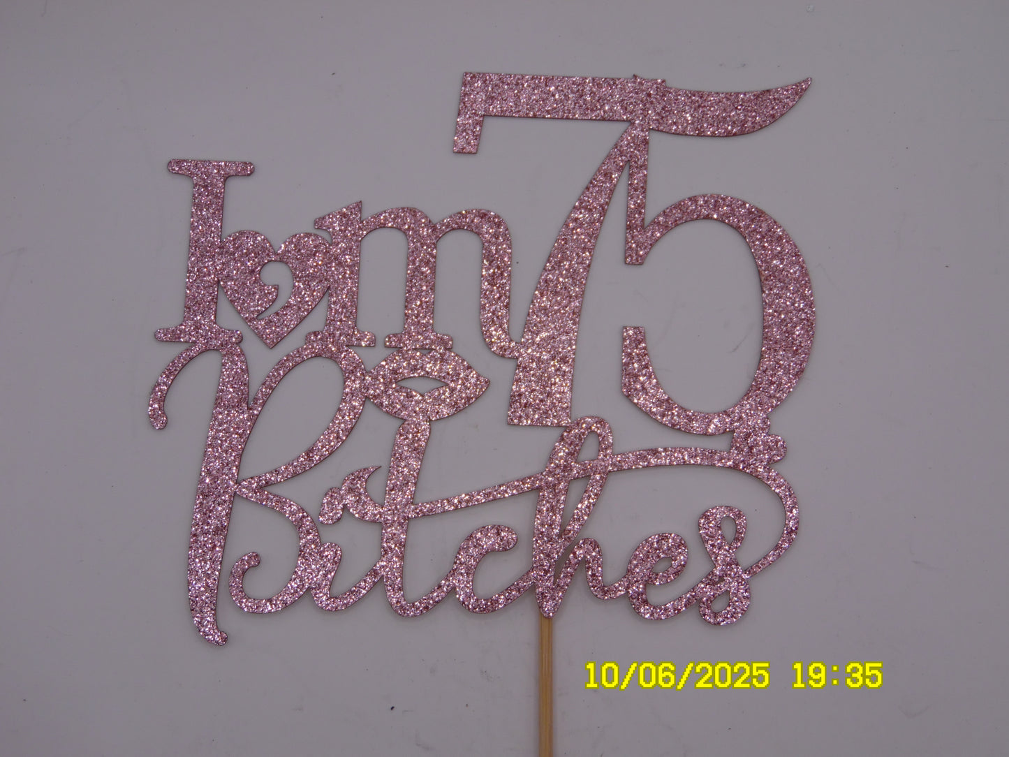 Sparkly Pink 'I'm 75 Bitches' Cake Topper