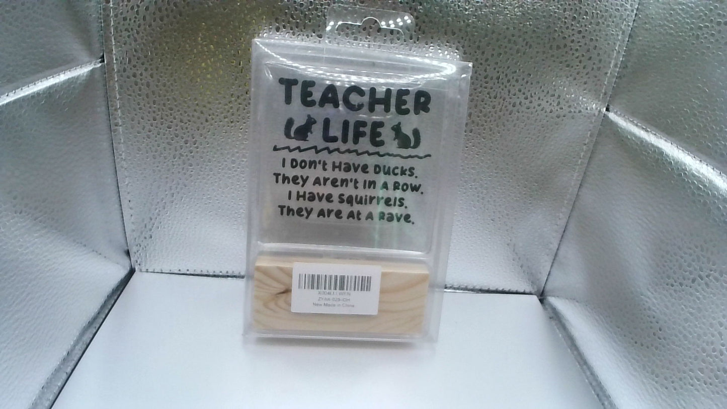 Plastic Sign with Wood Holder – “Teacher Life: I Don’t Have Ducks in a Row”