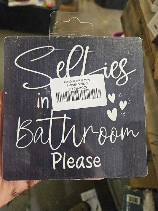 5⅛" x 5⅛" Dark Blue Wood Sign – “Selfies in One Bathroom Please”