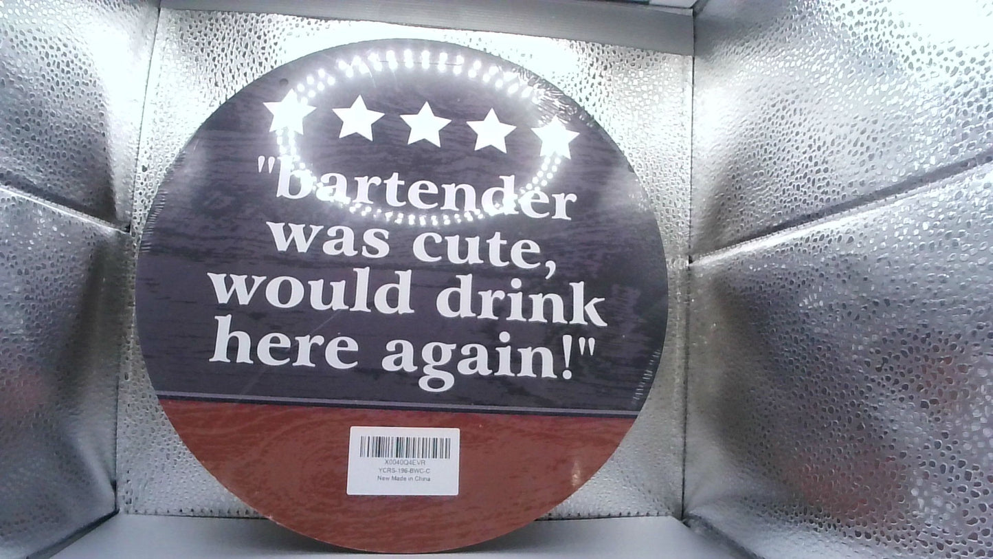 10¼" Round Wood Sign – “Bartender is Cute, Would Drink Here Again”