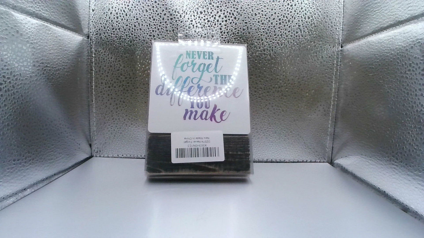 4" x 4" White Sign with Wood Grain Base – “Never Forget the Difference You Make”