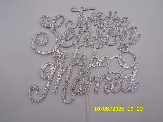 Glittery Silver 'Tis the Season to Be Married' Cake Topper