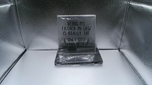 Clear Sign with Black Wood Holder – “Being My Father-in-Law Is Really the Only Gift You Need”