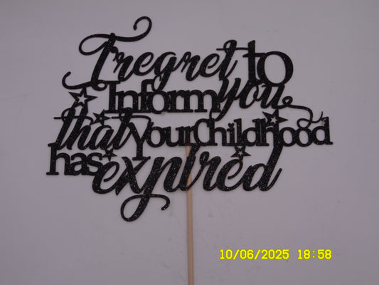 Glittery Black 'Regret to Inform You That Your Childhood Has Expired' Cake Topper
